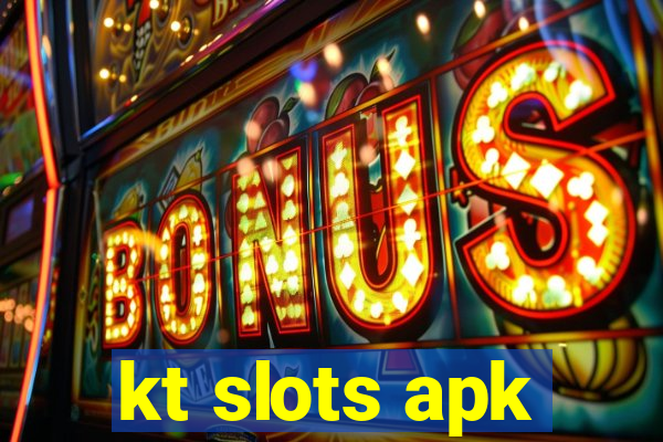 kt slots apk